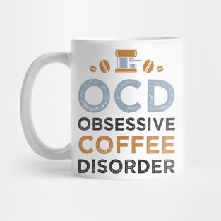 OCD - Obsessive Coffee Disorder Mug